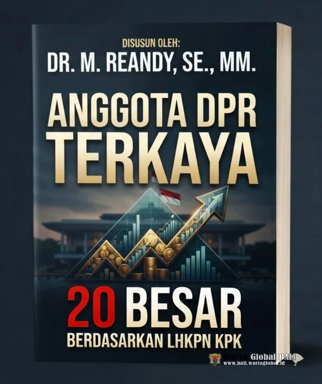 FFU.WARTAGLOBAL MEMBIDIK
SULTAN SENAYAN DI TENGAH RAKYAT YANG TERCEKIK


LHKPN Bongkar Harta Fantastis Legislator: Triliunan Rupiah Mengendap di Lingkar Kekuasaan