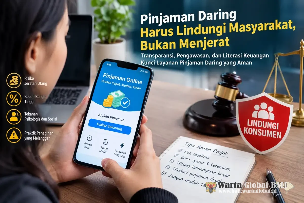Pinjaman Daring Harus Lindungi Masyarakat, Bukan Menjerat: Transparansi dan Pengawasan Perlu Diperkuat