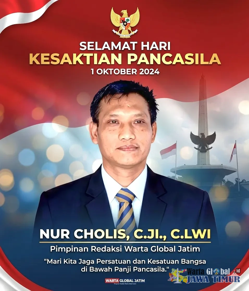 PIMPINAN WARTA GLOBAL JATIM UCAPKAN SELAMAT HARI KESAKTIAN PANCASILA: JANGAN LUPAKAN SEJARAH