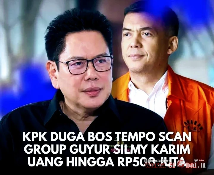 FFU.WartaGlobal Bidik
"KPK Bidik Aliran Uang Bos Tempo Scan ke Silmy Karim, Jet Pribadi Ikut Disorot" FFU.WartaGlobal Bidik
"KPK Bidik Aliran Uang Bos Tempo Scan ke Silmy Karim, Jet Pribadi Ikut Disorot"