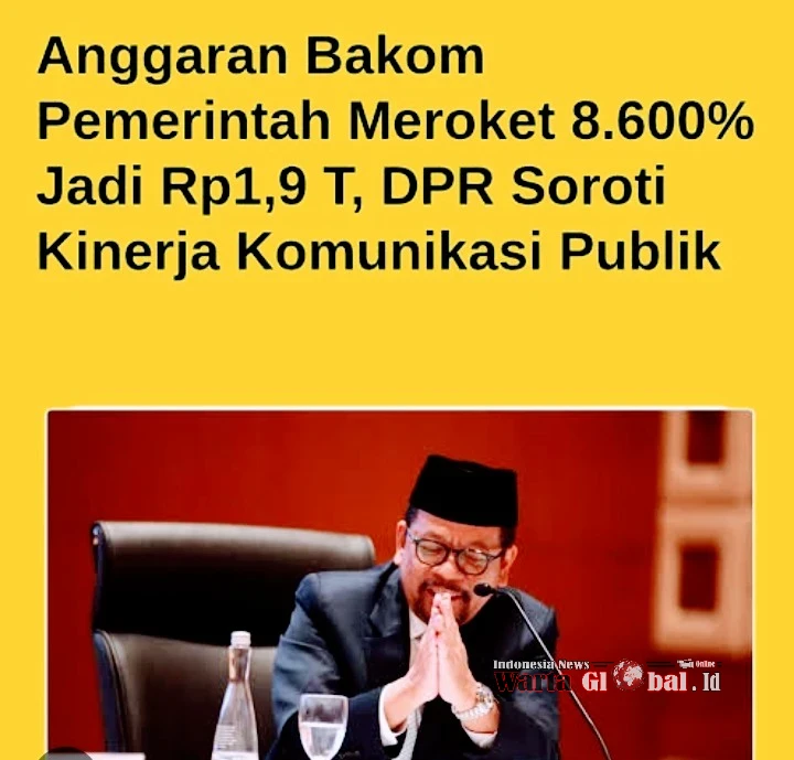 FFU.WartaGlobal Bidik ! 
Anatomi Rp1,9 Triliun Dana Bakom: 
Komunikasi Publik atau Mesin Memoles Citra Pemerintah Atau Membangun Propaganda