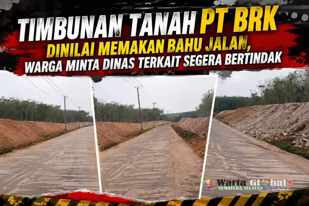 TIMBUNAN TANAH PT BRK DIDUGA MELANGGAR BATAS JALAN, WARGA DESAK INSTANSI TERKAIT SEGERA TINDAK LANJUT TIMBUNAN TANAH PT BRK DIDUGA MELANGGAR BATAS JALAN, WARGA DESAK INSTANSI TERKAIT SEGERA TINDAK LANJUT